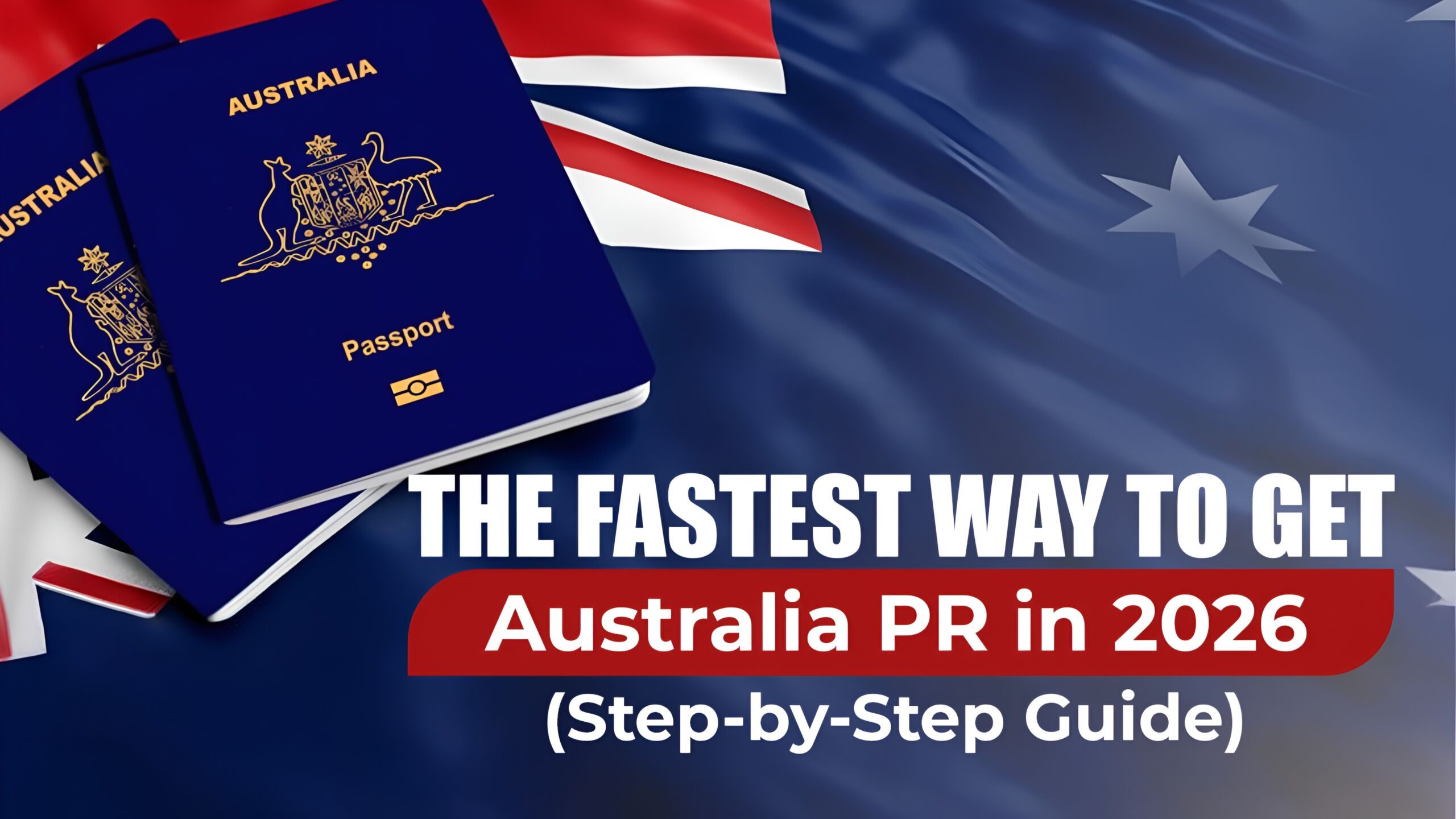 The Fastest Way to Get Australia PR in 2026 (Step-by-Step Guide)