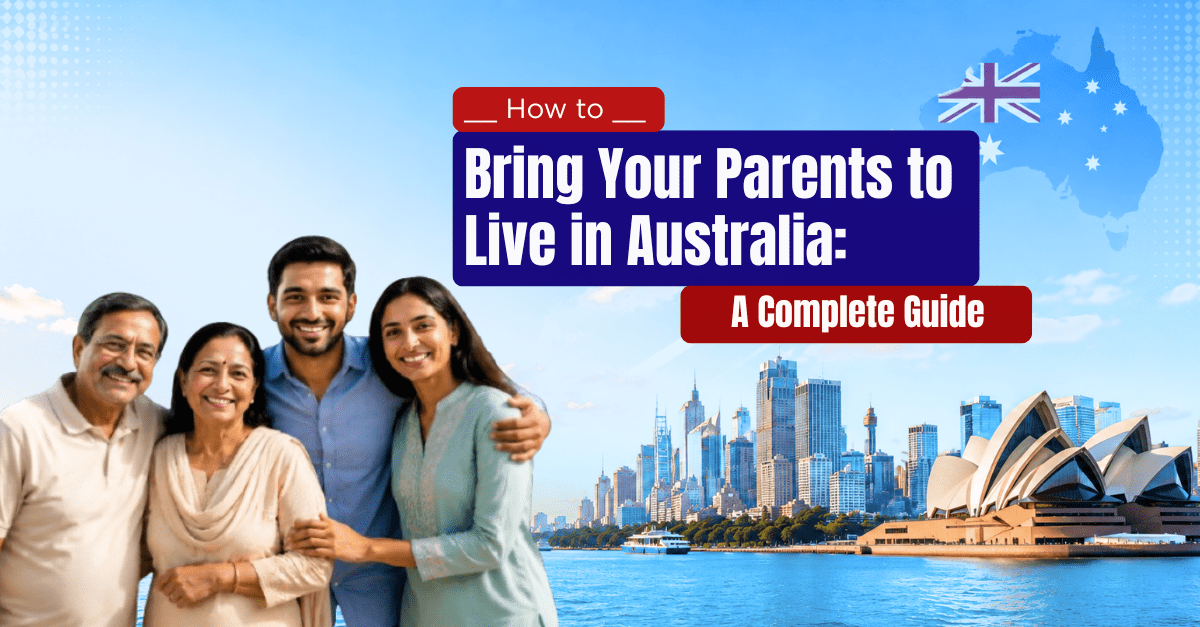 Bring Your Parents to Australia – Parent Visa Australia Complete Guide